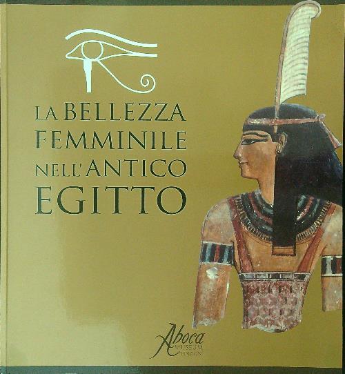 La  bellezza femminile nell'antico Egitto - copertina