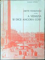 Detti Veneziani ovvero a Venezia si dice ancora così