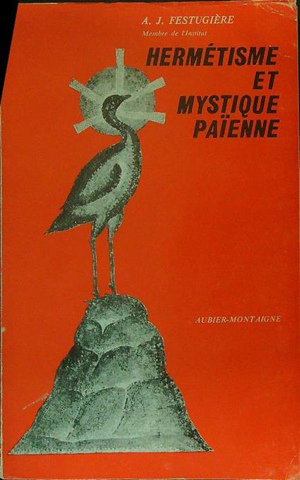 Hermetisme et mystique paienne - A. J. Festugiere - copertina