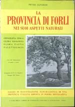 La  provincia di Forlì nei suoi aspetti naturali