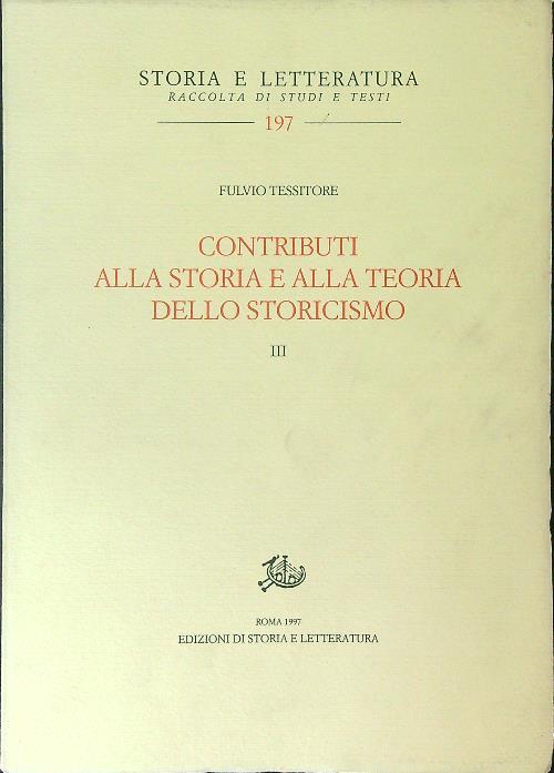 Contributi alla storia e alla teoria dello storicismo III - Fulvio Tessitore - copertina