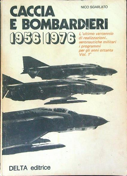 Caccia e bombardieri 1956 - 1976 - Nico Sgarlato - copertina
