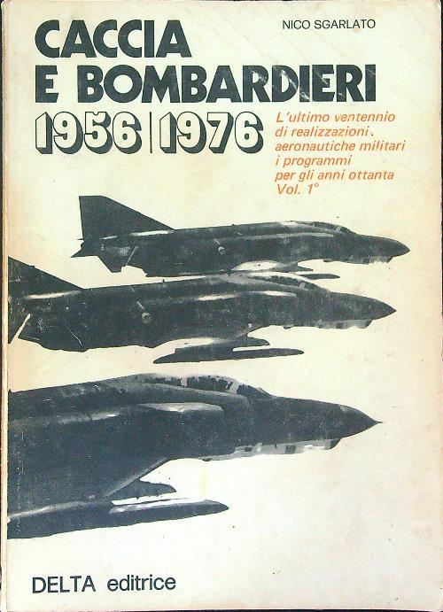 Caccia e bombardieri 1956 - 1976 - Nico Sgarlato - copertina