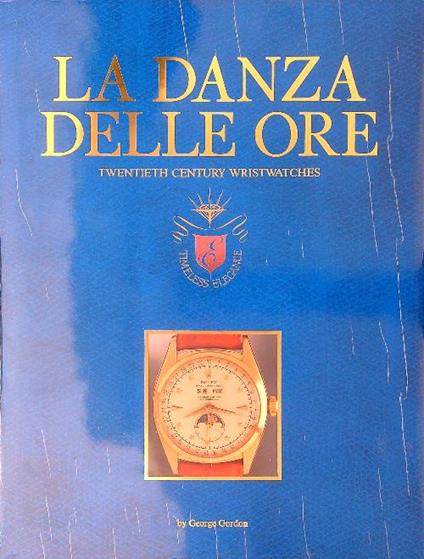 Twentieth century wristwatches La danza delle ore - George Gordon - copertina