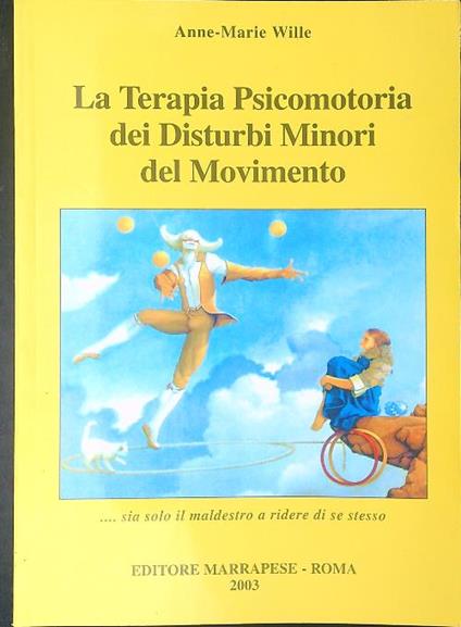 La  terapia psicomotoria dei disturbi minori del movimento - Anne-Marie Wille - copertina