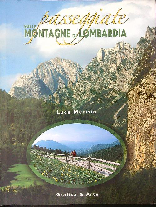Passeggiate sulle montagne di Lombardia - Luca Merisio - copertina