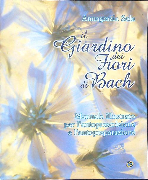 Il  giardino dei fiori di Bach - Annagrazia Sola - copertina