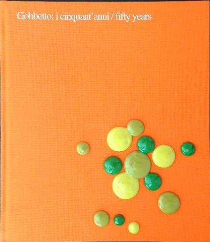 Gobbetto: i cinquant'anni / fifty years - Fortunato D'Amico - copertina