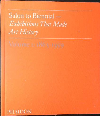Salon to biennial Volume I 1863 - 1959 - copertina