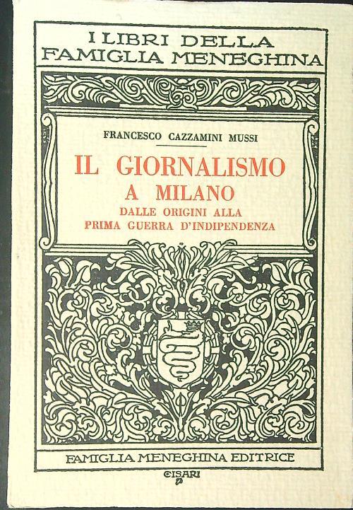 Il  giornalismo a Milano - Francesco Cazzamini Mussi - copertina