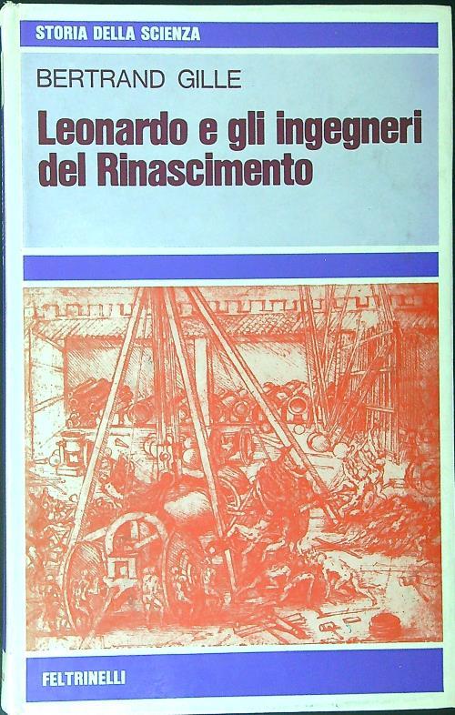 Leonardo e gli ingegneri del Rinascimento - Bertrand Gille - copertina