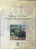 Legnano 1945 - 2000 Il tempo delle trasformazioni
