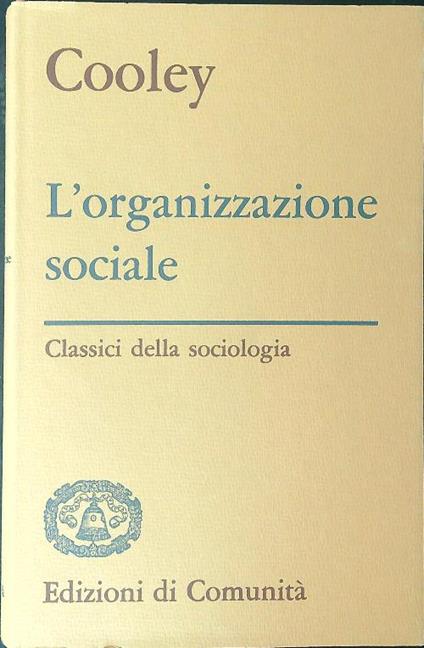 L' organizzazione sociale - Charles H. Cooley - copertina