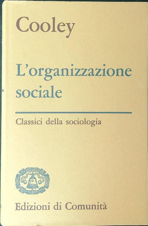 L' organizzazione sociale - Charles H. Cooley - copertina
