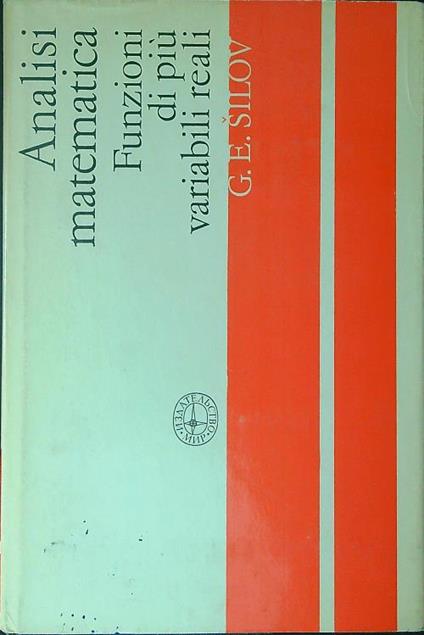 Analisi matematica Funzioni di più variabili reali - G. E. Silov - copertina