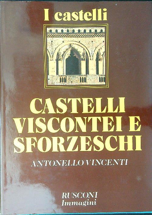 Castelli Viscontei e Sforzeschi - Antonelli Vincenti - copertina