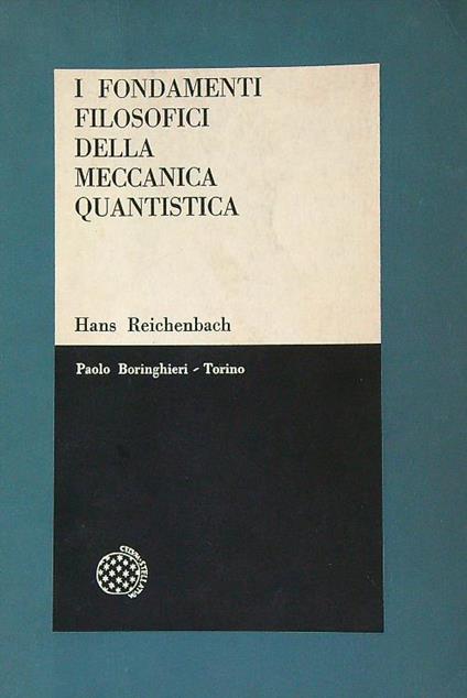 I fondamenti filosofici della meccanica quantistica  - Hans Reichenbach - copertina