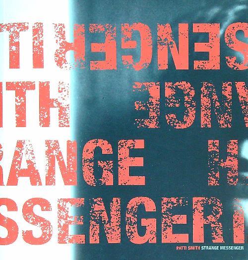Strange Messenger. The Visual Work Of Patti Smith - copertina