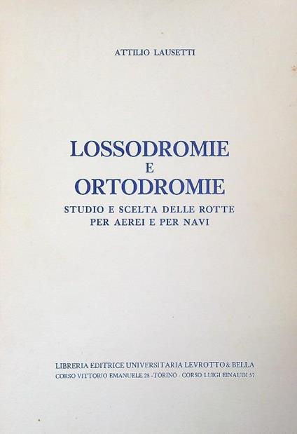 Lossodromie e Ortodromie - Attilio Lausetti - copertina