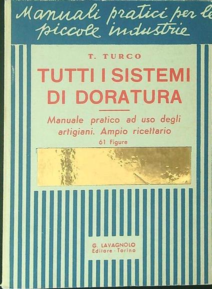 Tutti i sistemi di doratura - T. Turco - copertina