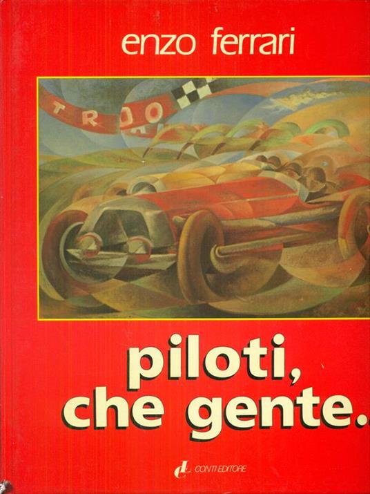 Piloti, che gente... - Enzo Ferrari - copertina