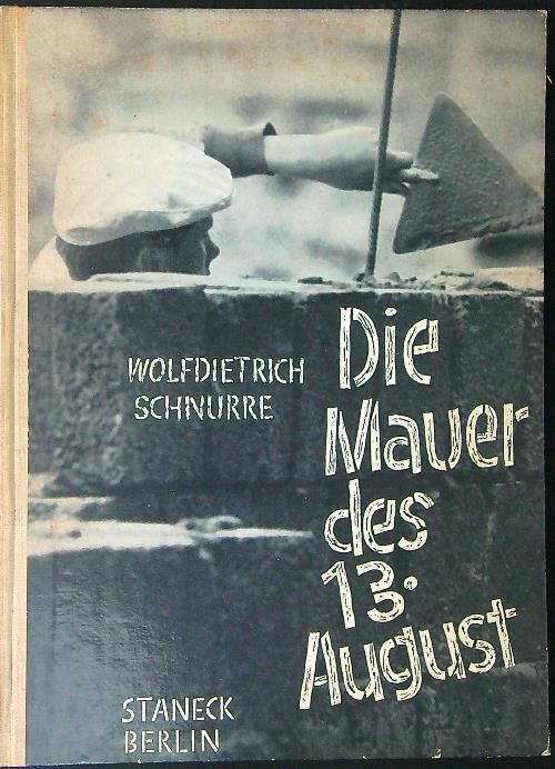 Die  mauer des 13 august - Wolfdietrich Schnurre - copertina