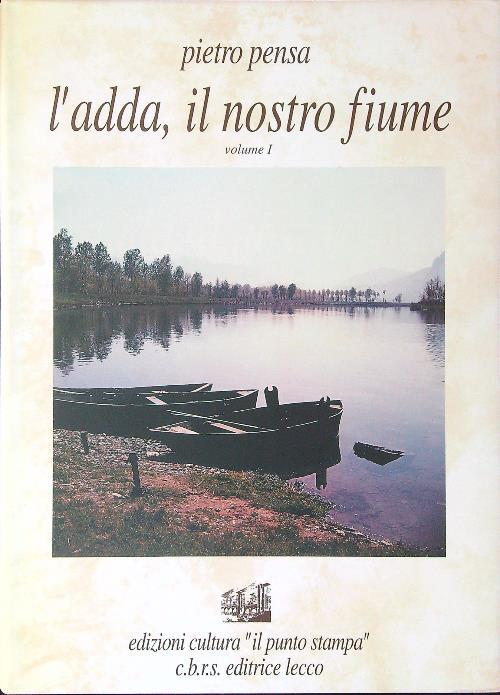 L' adda, il nostro fiume 3 vv - Pietro Pensa - copertina