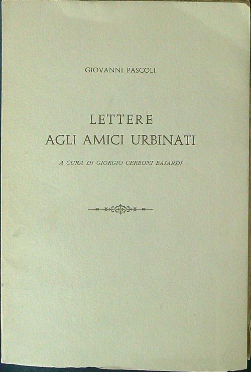 Lettere agli amici urbinati - Giovanni Pascoli - copertina