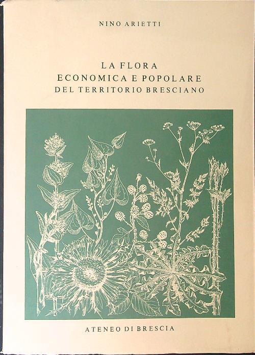 La  flora economica e popolare del  territorio Bresciano - Nino Arietti - copertina