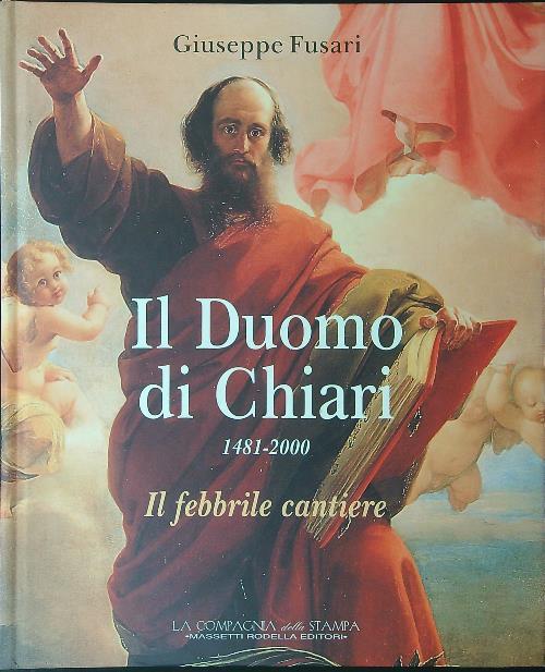 Il  duomo di Chiari 1481 - 2000 Il febbrile cantiere - Giuseppe Fusari - copertina