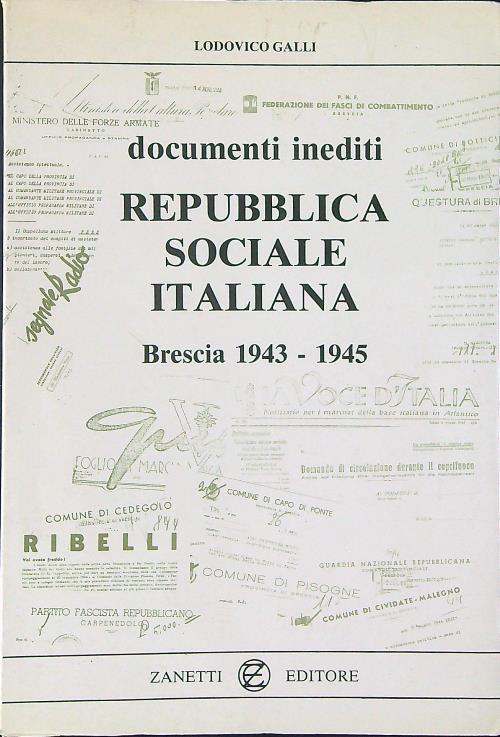 Documenti inediti Repubblica sociale Italiana Bresce 1943 - 1945 - Lodovico Galli - copertina