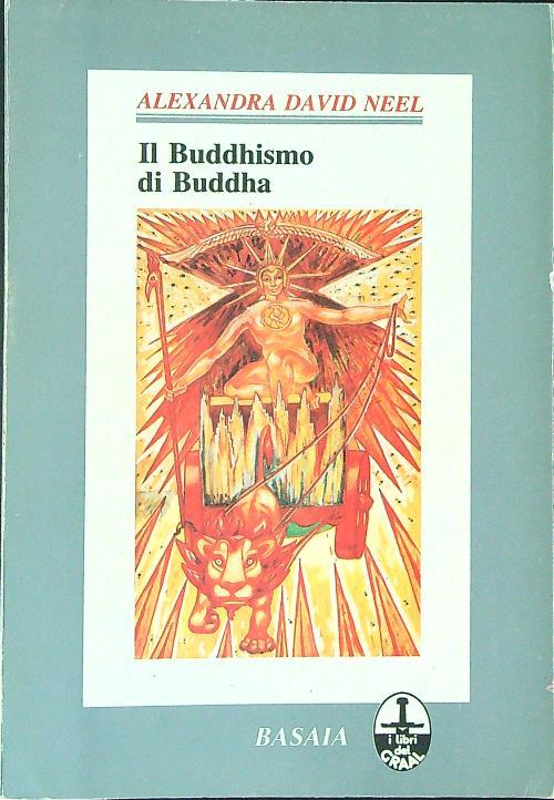 Il  Buddhismo di Buddha - Alexandra David Neel - copertina