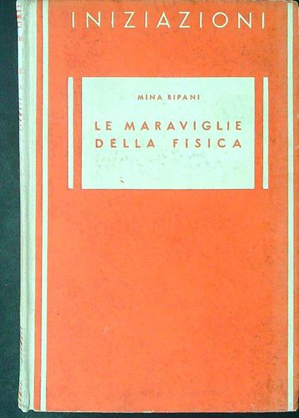 Le  meraviglie della fisica - Mina Ripani - copertina