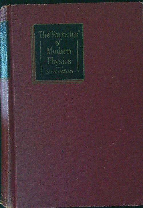 The  particles of modern physics - Stranathan - copertina