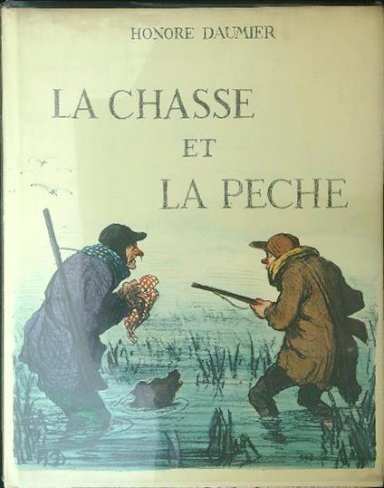 La  chasse et la peche - Honore Daumiere - copertina