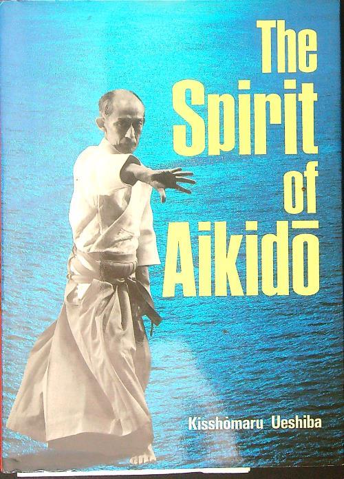 The  spirit of Aikido - Kisshomaru Ueshiba - copertina