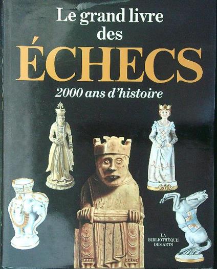 Le  grand livre des Echecs - aa.v.v - copertina
