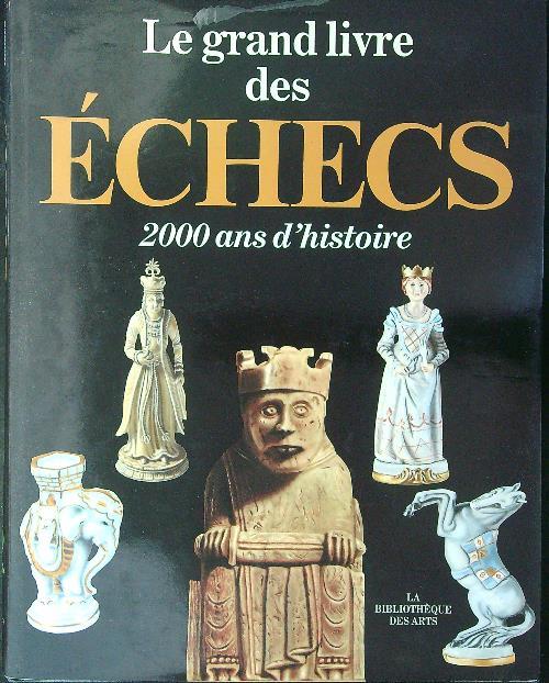 Le  grand livre des Echecs - aa.v.v - copertina