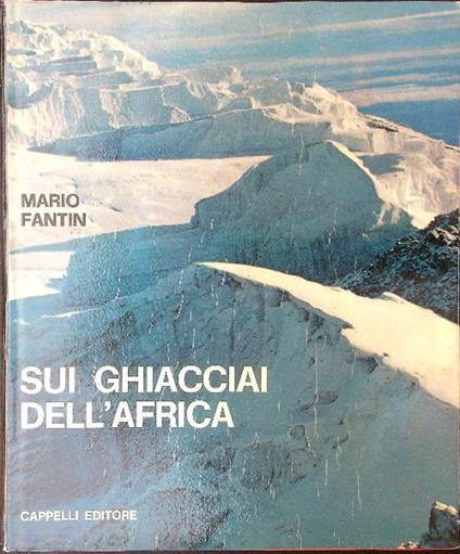 Sui ghiacciai dell'Africa - Mario Fantin - copertina
