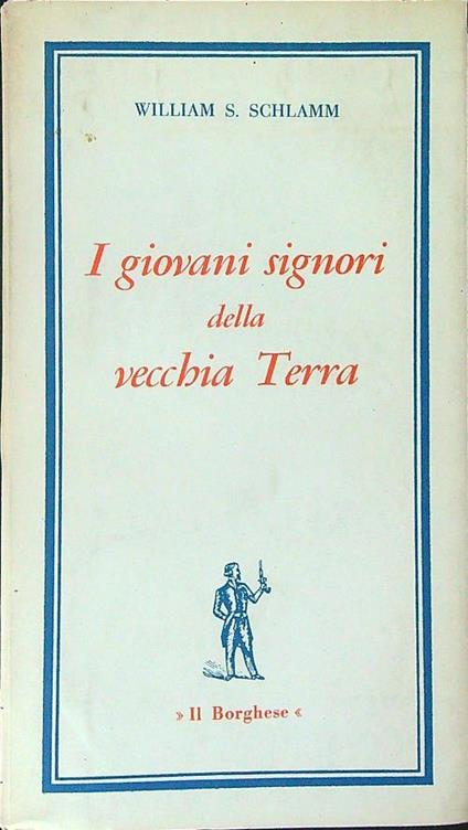 I  giovani signori della Vecchia Terra - William S. Schlamm - copertina