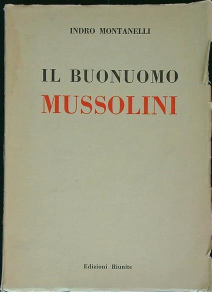 Il buonuomo Mussolini  - Indro Montanelli - copertina