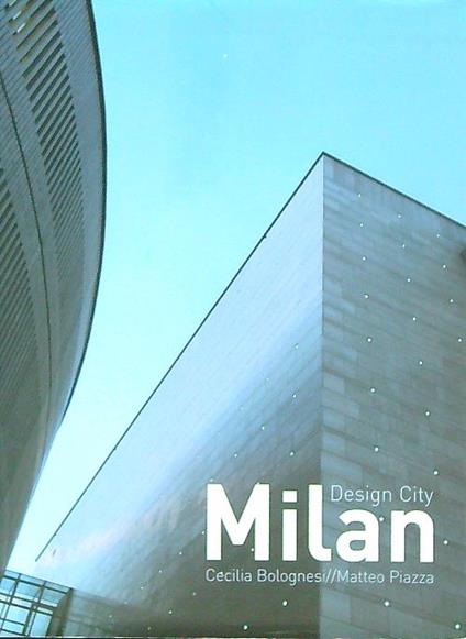 Desing city Milan - Cecilia Bolognesi,Matteo Piazza - copertina