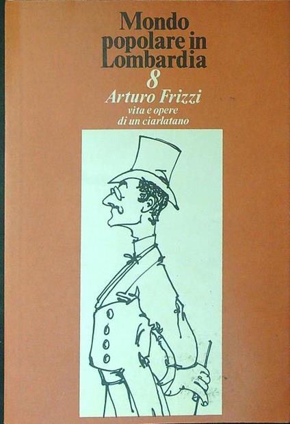 Mondo popolare in Lombardia 8 Arturo Frizzi - Andreina Bergonzoni - copertina