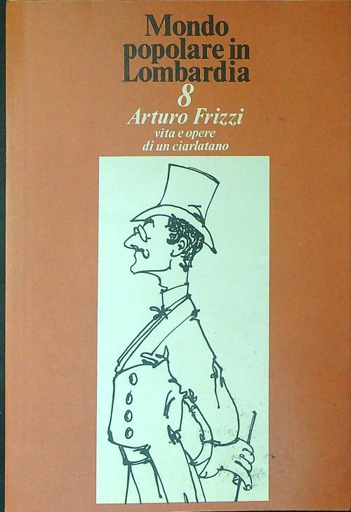 Mondo popolare in Lombardia 8 Arturo Frizzi - Andreina Bergonzoni - copertina