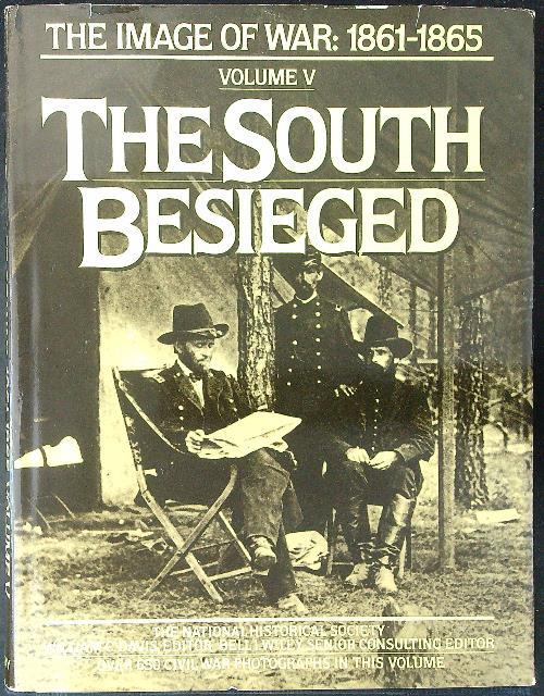 The  image of war 1861 1865 Vol V The south besieged - copertina