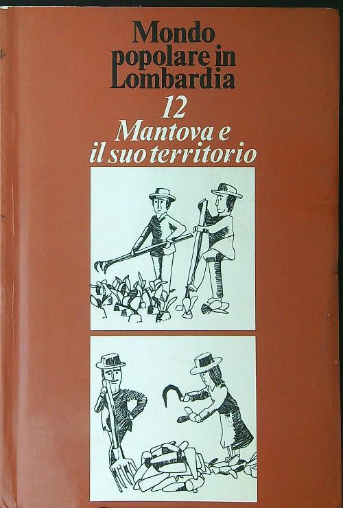 Mondo popolare in Lombardia 12 Mantova e il suo territorio - copertina