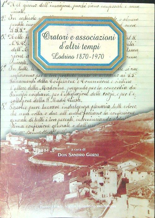 Oratori e associazioni d'altri tempi Lodrino 1870 - 1970 - Sandro Gorni - copertina