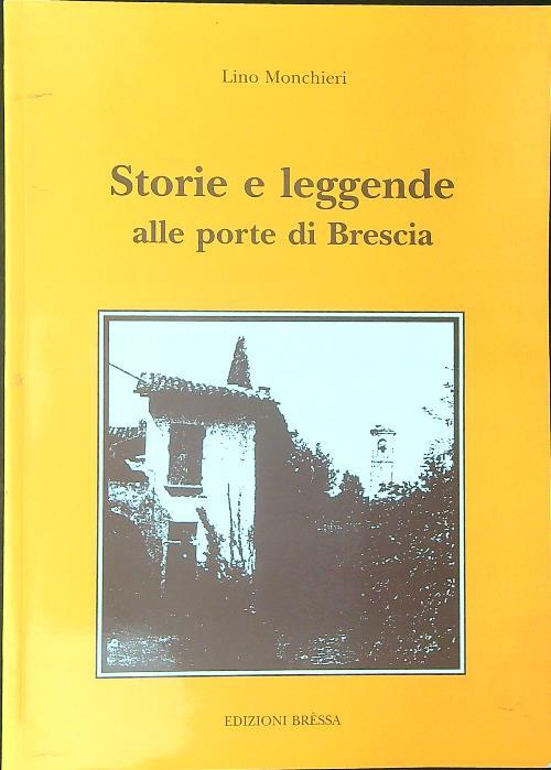 Storie e leggende alle porte di Brescia - Lino Monchieri - copertina