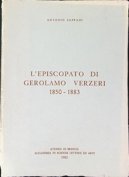L' episcopato di Girolamo Verzeri 1580 - 1883 - Antonio Fappani - copertina