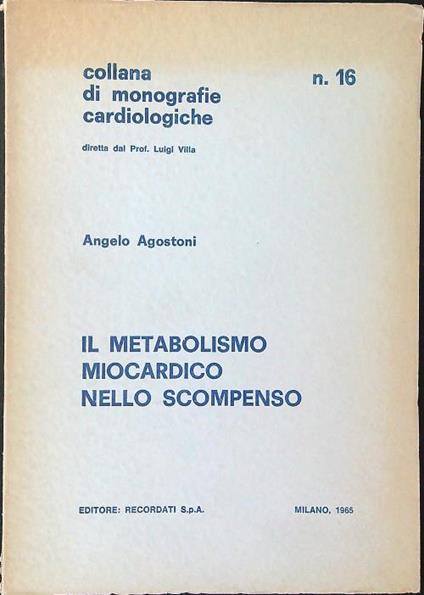 Il  metabolismo miocardico nello scompenso - Angelo Agostoni - copertina